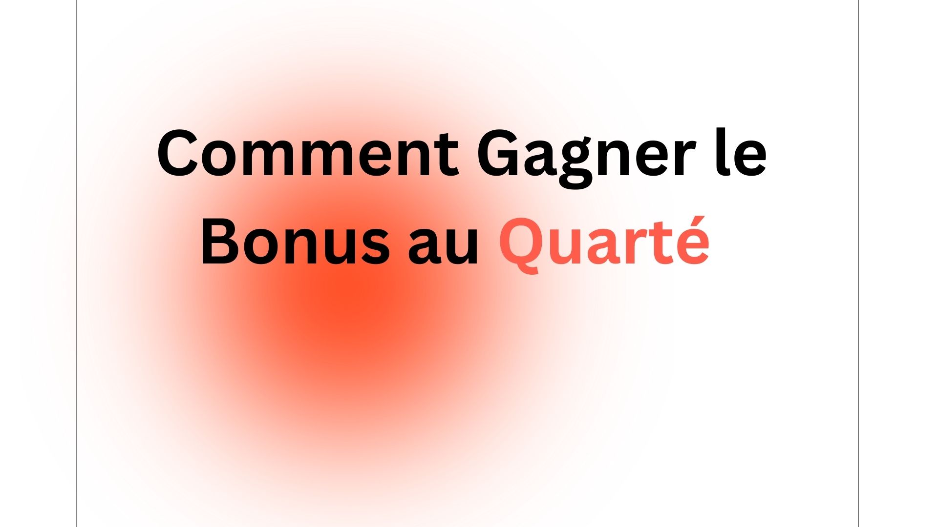 comment gagner le bonus au quarté